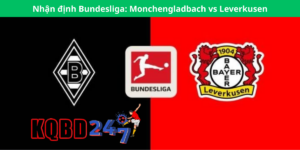 Nhận định Bundesliga: Monchengladbach vs Leverkusen